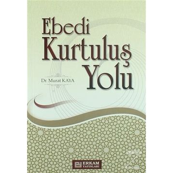 EBEDI KURTULUŞ YOLU - MURAT KAYA