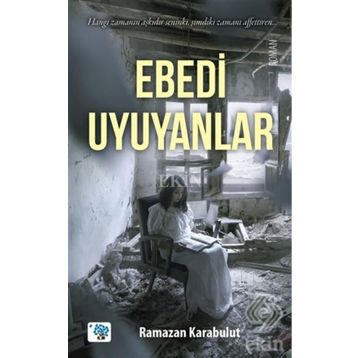 Ebedi Uyuyanlar - Ramazan Karabulut