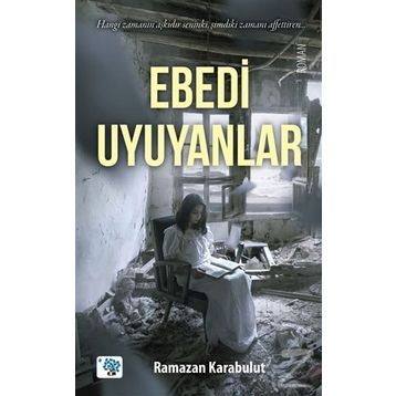 Ebedi Uyuyanlar - Ramazan Karabulut