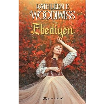 Ebediyen - Kathleen E. Woodiwiss