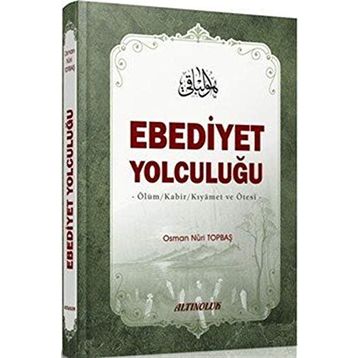 Ebediyet Yolculuğu - Osman Nuri Topbaş