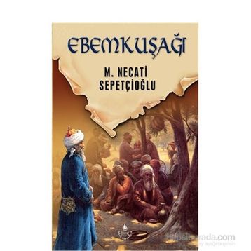 EBEMKUŞAĞI - MUSTAFA NECATI SEPETÇİOĞLU