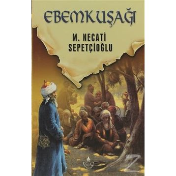 EBEMKUŞAĞI - MUSTAFA NECATI SEPETÇİOĞLU