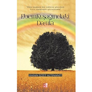 Ebemkuşağındaki Damla - Hasan İzzet Altınanıt