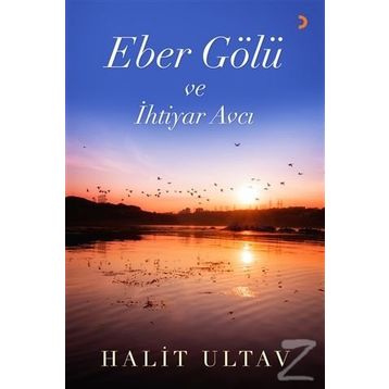 Eber Gölü ve İhtiyar Avcı - Halit Ultav