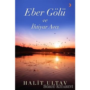 Eber Gölü ve İhtiyar Avcı - Halit Ultav