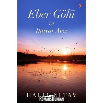 Eber Gölü ve İhtiyar Avcı - Halit Ultav