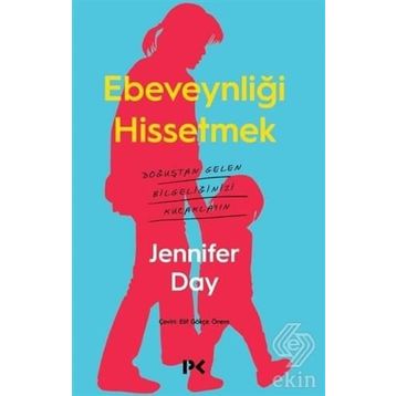 Ebeveynliği Hissetmek - Jennifer Day