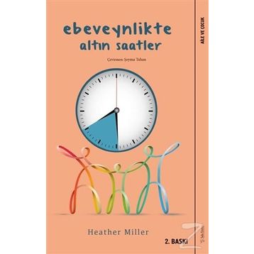 Ebeveynlikte Altın Saatler - Heather Miller