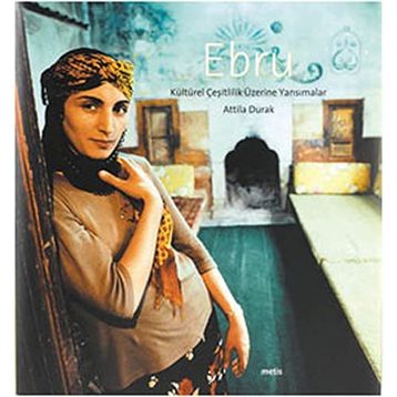 EBRU KÜLTÜREL ÇEŞİTLİLİK ÜZERİNE YANSIMALAR - ATTILA DURAK