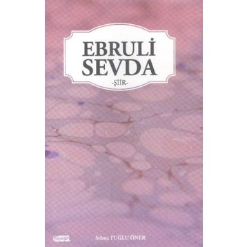 Ebruli Sevda - Selma Tuğlu Öner