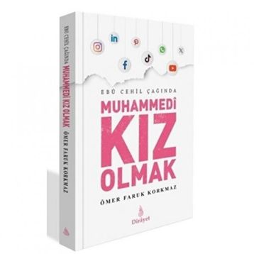 Ebu Cehil Çağında Muhammedi Kız Olmak Ömer Faruk Korkmaz