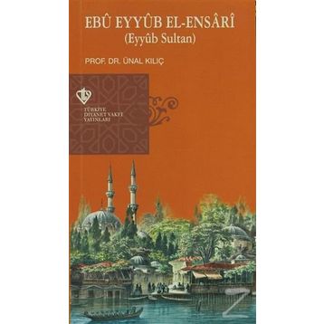 Ebu Eyyüb El-Ensari - Ünal Kılıç