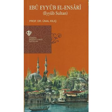 Ebu Eyyüb El-Ensari - Ünal Kılıç
