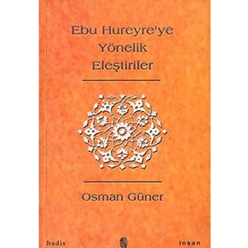 Ebu Hureyre’ye Yönelik Eleştiriler - Osman Güner