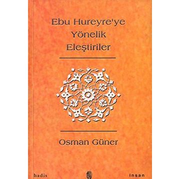 Ebu Hureyre’ye Yönelik Eleştiriler - Osman Güner