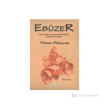 EBÛZER (KÜRTÇE) - HAKAN ALBAYRAK