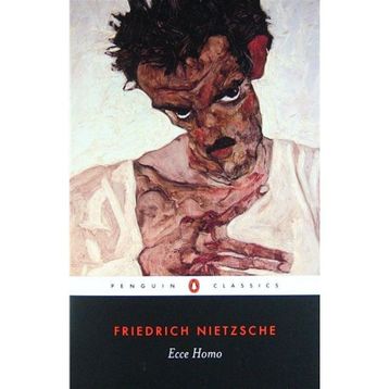 Ecce Homo - Friedrich Nietzsche