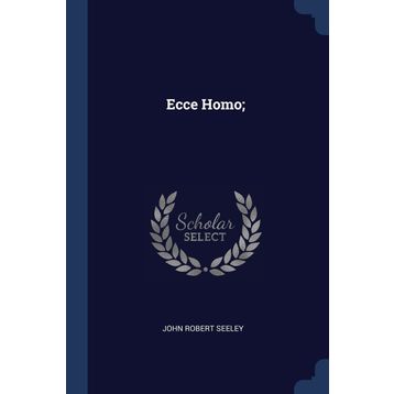 Ecce Homo - Friedrich Wilhelm Nietzsche