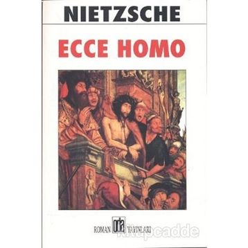 Ecce Homo - Friedrich Wilhelm Nietzsche