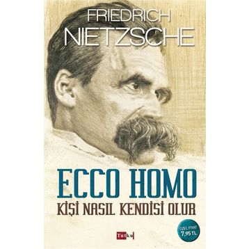 Ecco Homo - Friedrich Wilhelm Nietzsche