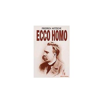 Ecco Homo - Friedrich Wilhelm Nietzsche