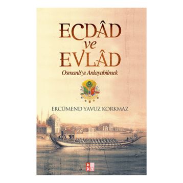 Ecdad ve Evlad - Ercümend Yavuz Korkmaz