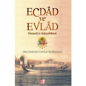 Ecdad ve Evlad - Ercümend Yavuz Korkmaz