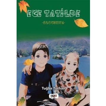 Ece Tatilde Slovenya - Tuğba Turhan
