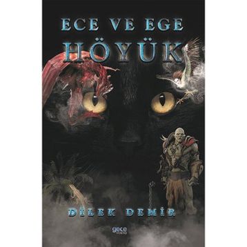 Ece ve Ege - Höyük - Dilek Demir