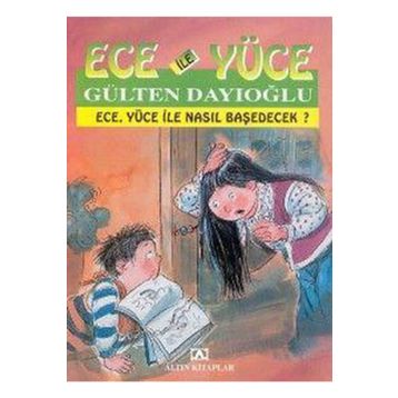 ECE YÜCE İLE NASIL BAŞEDECEK? ECE İLE YÜCE 18 - GÜLTEN DAYIOĞLU