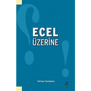 Ecel Üzerine - Osman Karadeniz