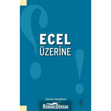 Ecel Üzerine - Osman Karadeniz