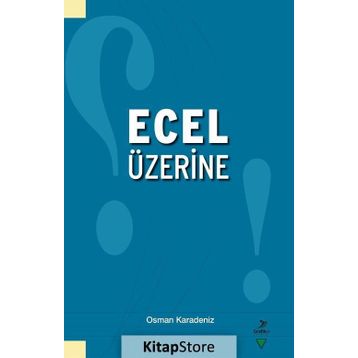 Ecel Üzerine - Osman Karadeniz
