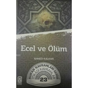 Ecel ve Ölüm - Ahmed Kalkan