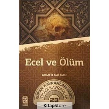Ecel ve Ölüm - Ahmed Kalkan