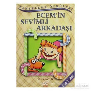 ECEM'IN SEVIMLI ARKADAŞI - ÖZLEM AYTEK