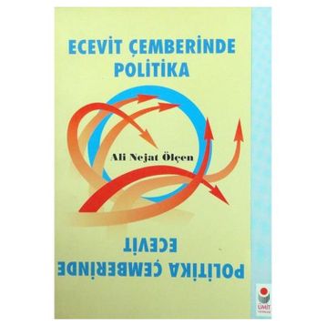 Ecevit Çemberinde Politika-Ali Nejat Ölçen