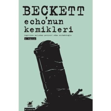 Echo’nun Kemikleri - Samuel Beckett