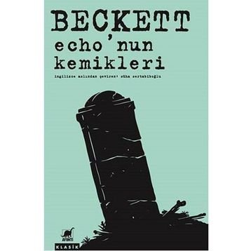 Echo’nun Kemikleri - Samuel Beckett