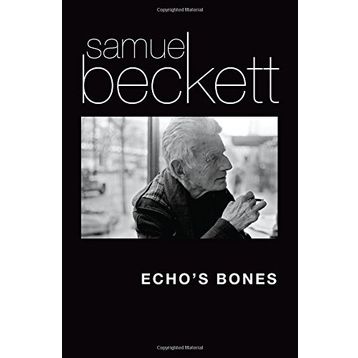 Echo's Bones - Samuel Beckett
