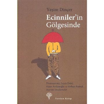 ECINNILER'IN GÖLGESİNDE - YEŞİM DİNÇER