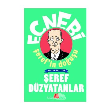 Ecnebi Şeref'in Doğuşu - Şeref Düzyatanlar