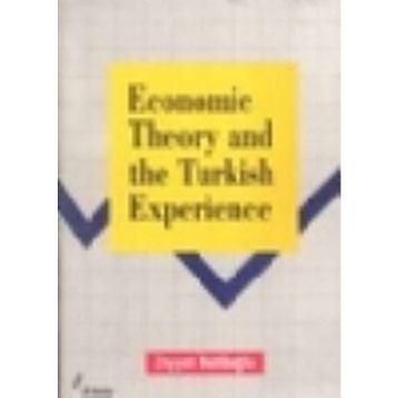 ECONOMIC THEORY AND THE TURKISH EXPERIENCE - ZEYYAT HATİPOĞLU