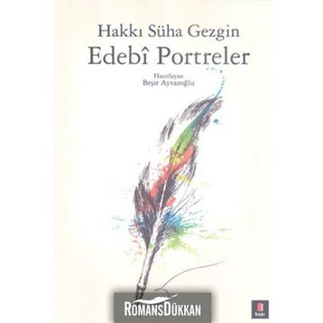 EDEBÎ PORTRELER - HAKKI SÜHA GEZGIN