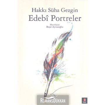 EDEBÎ PORTRELER - HAKKI SÜHA GEZGIN