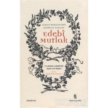 Edebi Mutlak - Philippe Lacoue Labarthe Jean-Luc Nancy