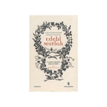Edebi Mutlak - Philippe Lacoue Labarthe Jean-Luc Nancy