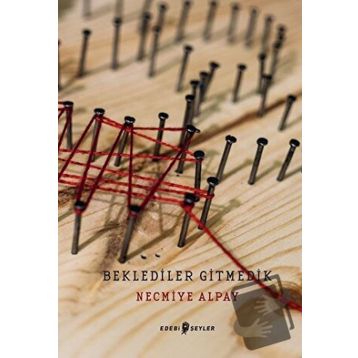Edebi Şeyler Beklediler Gitmedik