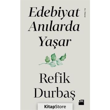 Edebiyat Anılarda Yaşar - Refik Durbaş